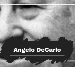 On This Day in 1902 Angelo DeCarlo was Born