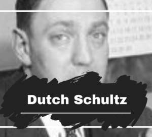 On This Day in 1935 Dutch Schultz was Killed Aged 33