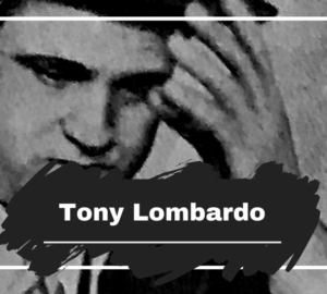 Tony Lombardo: Died On This Day in 1928, Aged 36