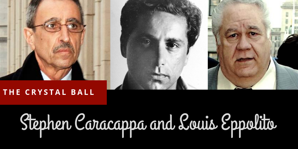 The Crystall Ball - Eppolito and Caracappa