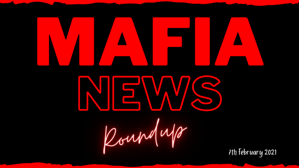 Mafia News Roundup - 7th February 2021