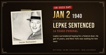 On This Day in 1940 Lepke Buchalter was Sentenced to 14 Years